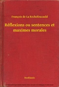 Cover: R&eacute;flexions ou sentences et maximes morales - Booklassic