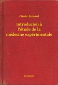 Cover: Introducion a l'&eacute;tude de la m&eacute;decine exp&eacute;rimentale - Booklassic