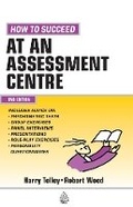 Cover: How to Succeed at an Assessment Centre - Kogan Page Ltd