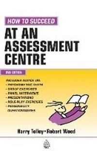 Enlarge image Cover: How to Succeed at an Assessment Centre - Kogan Page Ltd