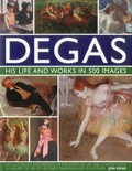 Cover: Degas: His Life and Works in 500 Images - Lorenz Books