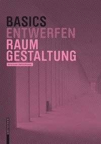 Enlarge image Cover: Basics Raumgestaltung - Birkhäuser Verlag GmbH