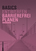 Cover: Basics Barrierefrei Planen - Birkh&auml;user Verlag GmbH