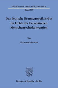 Abbildung von: Das deutsche Beamtenstreikverbot im Lichte der Europäischen Menschenrechtskonvention. - Duncker & Humblot