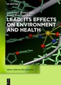Cover: Lead: Its Effects on Environment and Health - De Gruyter