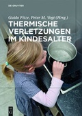 Cover: Thermische Verletzungen im Kindesalter - De Gruyter