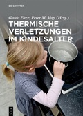 Cover: Thermische Verletzungen im Kindesalter - De Gruyter