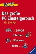 Cover: Das gro&szlig;e PC-Einsteigerbuch f&uuml;r Kinder - Ravensburger