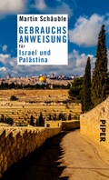 Cover: Gebrauchsanweisung f&uuml;r Israel und Pal&auml;stina - Piper