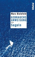 Cover: Gebrauchsanweisung f&uuml;rs Segeln - Piper
