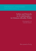Cover: Serben und Deutsche im 20. Jahrhundert - im Schatten offizieller Politik - Harrassowitz Verlag