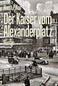 Enlarge image Cover: Der Kaiser vom Alexanderplatz - hendrik Bäßler verlag, berlin