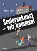 Cover: Seniorenknast - wir kommen! - Engelsdorfer Verlag