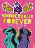 Cover: My Little Pony: Equestria Girls: Wondercolts Forever - Little, Brown Books for Young Readers