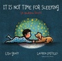 Cover: It Is Not Time for Sleeping - Clarion Books