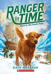 Enlarge image Cover: Race to the South Pole (Ranger in Time #4) - Scholastic Press