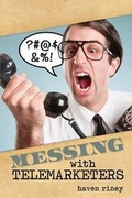 Cover: Messing with Telemarketers - Hasslein Books