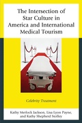 Cover: The Intersection of Star Culture in America and International Medical Tourism - Lexington Books