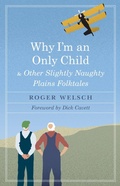 Cover: Why I'm an Only Child and Other Slightly Naughty Plains Folktales - Bison Books