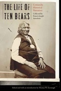 Cover: The Life of Ten Bears - University of Nebraska Press