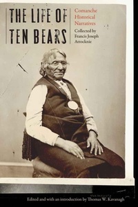 Enlarge image Cover: The Life of Ten Bears - University of Nebraska Press
