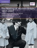 Cover: A/AS Level History for AQA The Making of Modern Britain, 1951-2007 Student Book - Cambridge University Press