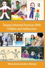 Cover: Trauma-Informed Practices With Children and Adolescents - Routledge