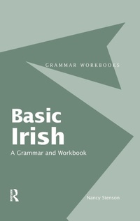 Enlarge image Cover: Basic Irish: A Grammar and Workbook - Routledge