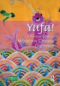 Enlarge image Cover: Yufa! A Practical Guide to Mandarin Chinese Grammar - Routledge