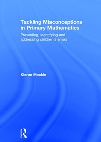 Enlarge image Cover: Tackling Misconceptions in Primary Mathematics - Routledge