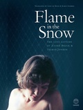 Cover: Flame in the Snow: The Love Letters of Andre Brink & Ingrid Jonker - Umuzi