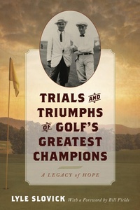 Abbildung von: Trials and Triumphs of Golf's Greatest Champions - Bloomsbury eBooks US