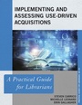 Cover: Implementing and Assessing Use-Driven Acquisitions - Rowman & Littlefield Publishers