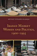 Bild: Ibadan Market Women and Politics, 1900-1995 - Lexington Books