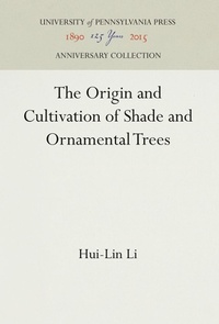 Abbildung von: The Origin and Cultivation of Shade and Ornamental Trees - University of Pennsylvania Press