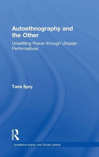 Enlarge image Cover: Autoethnography and the Other - Left Coast Press Inc