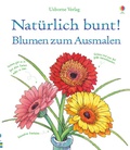 Cover: Nat&uuml;rlich bunt! Blumen zum Ausmalen - Usborne