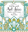 Cover: Zeit f&uuml;r mich: Art d&eacute;co Muster und Designs zum Ausmalen - Usborne