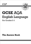 Cover: GCSE English Language AQA Answers for Study & Exam Practice: Grades 5-1 - Coordination Group Publications Ltd (CGP)