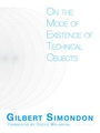 Cover: On the Mode of Existence of Technical Objects - Univocal Publishing LLC