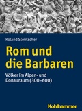 Cover: Rom und die Barbaren - Kohlhammer