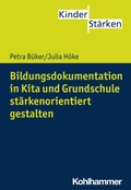 Cover: Bildungsdokumentation in Kita und Grundschule st&auml;rkenorientiert gestalten - Kohlhammer