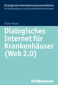 Cover: Dialogisches Internet f&uuml;r Krankenh&auml;user (Web 2.0) - Kohlhammer
