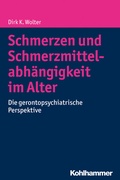 Cover: Schmerzen und Schmerzmittelabh&auml;ngigkeit im Alter - Kohlhammer