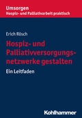 Cover: Hospiz- und Palliativversorgungsnetzwerke gestalten - Kohlhammer