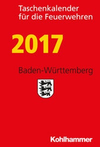 Abbildung von: Taschenkalender für die Feuerwehren 2017 / Baden-Württemberg - Kohlhammer