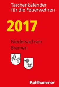 Abbildung von: Taschenkalender für die Feuerwehren 2017 / Niedersachsen, Bremen - Kohlhammer