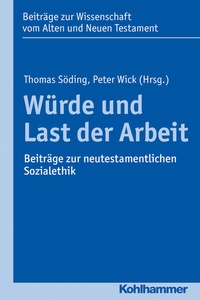 Abbildung von: Würde und Last der Arbeit - Kohlhammer