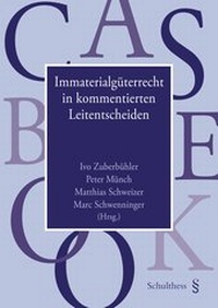 Abbildung von: Immaterialgüterrecht in kommentierten Leitentscheiden - Schulthess Juristische Medien