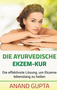 Abbildung von: Die ayurvedische Ekzem-Kur - BoD - Books on Demand